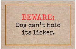 Doormat: Beware - Dog can't hold its licker